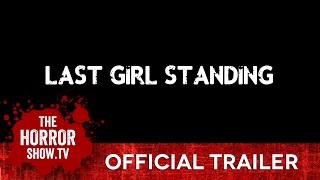 FrightFest Presents LAST GIRL STANDING (Official Trailer)