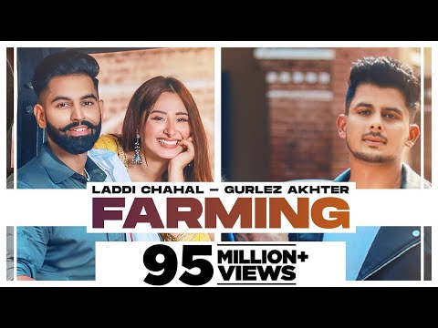 Farming : Laddi Chahal ft Parmish Verma & Mahira | Gurlej Akhtar| Desi Crew | New Punjabi Songs 2021