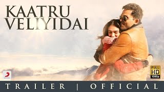 Kaatru Veliyidai - Trailer 2 | Mani Ratnam | A R Rahman | Karthi | Aditi Rao Hydari