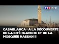 Casablanca  ? la d?couverte de la cit? blancheTF1 INFO