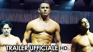 Magic Mike XXL Trailer Ufficiale Italiano (2015) - Channing Tatum, Matt Bomer Movie HD