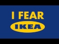 I Fear Ikea