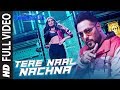 TERE NAAL NACHNA Full Song Nawabzaade Feat. Athiya Shetty Badshah, Sunanda S
