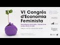 Image of the cover of the video;VI Congreso Estatal de Economía Feminista | Inauguración