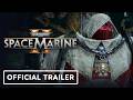 Warhammer 40,000 Space Marine 2 - Official Trailer