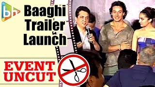 Baaghi OFFICIAL Trailer Launch | Tiger Shroff | Shraddha Kapoor | Event Uncut