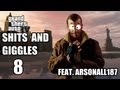 Shits and Giggles 8 - Gta 4 - Arsonall187 Misadventures