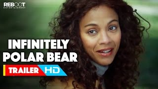 'Infinitely Polar Bear' Official International Trailer #1 (2015) Mark Ruffalo, Zoe Saldana Movie HD