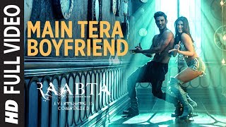 Main Tera Boyfriend Full Video | Raabta | Arijit Singh | Neha Kakkar | Sushant Singh Kriti Sanon Main Tera Boyfriend Full Video | Raabta | Arijit Singh | Neha Kakkar | Sushant Singh Kriti Sanon