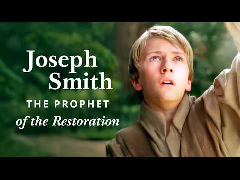 Joseph Smith: The Prophet of the Restoration