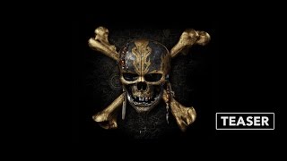Teaser Trailer: Pirates of the Caribbean: Dead Men Tell No Tales
