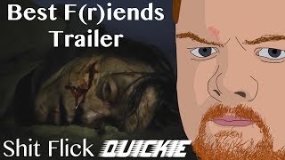 Shit Flick Quickie - Best F(r)iends Trailer Review