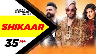 Shikaar (Full Video)  Jazzy B  Amrit Maan  Kaur B  Latest Punjabi Songs  Speed Records