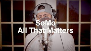 Justin Bieber - All That Matters (Rendition) by SoMo