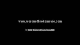 WE'RE NOT BROKE movie trailer