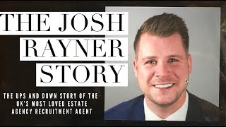 The Josh Rayner Story  - The Man behind the LegendThe Josh Rayner Story  - The Man behind the Legend