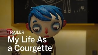 MY LIFE AS A COURGETTE Trailer | Festival 2016