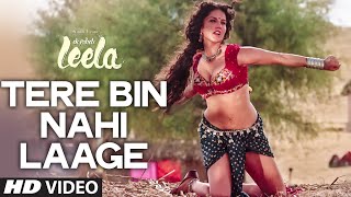 'Tere Bin Nahi Laage' FULL VIDEO SONG | Sunny Leone | Tulsi Kumar | Ek Paheli Leela 'Tere Bin Nahi Laage' FULL VIDEO SONG | Sunny Leone | Tulsi Kumar | Ek Paheli Leela