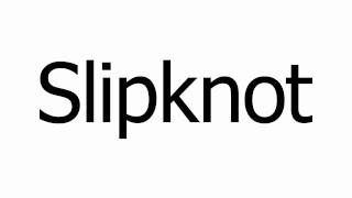 Como se pronuncia Slipknot - Fale Corretamente