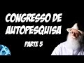 Congresso de Autopesquisologia - Waldo Vieira (parte 5 de 5)
