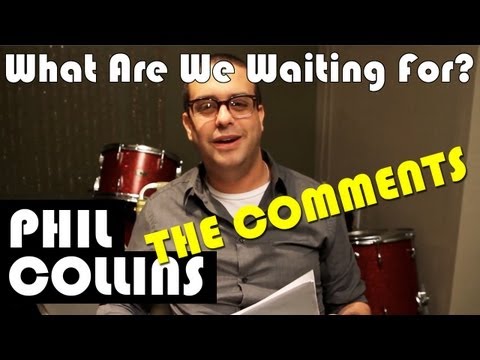 Joe DeRosa Comment Response Re: What Are We Waiting For? Phil Collins