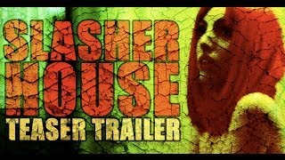 SLASHER HOUSE - TEASER TRAILER (OFFICIAL HD)