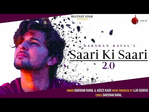 Saari Ki Saari 2.0 - Darshan Raval | Official Video | Asees Kaur | Lijo George | Indie Music Label