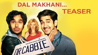 Dal Makhani (Song Teaser) - Dr. Cabbie