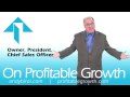Owner, President, Chief Sales Officer: Andy Birol on Profitable Growth