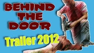 Behind The Door - Teaser 2012 / 2013