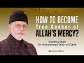 How to become True Seeker of Allah’s Mercy