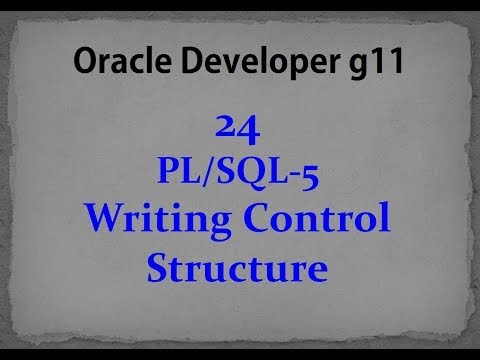 Oracle developer g11- 24- Writing Control Structure