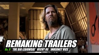 REMAKING TRAILERS: The Big Lebowski as Inherent Vice