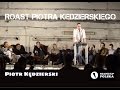 Piotr Kędzierski - Roast Piotra Kędzierskiego (3 Urodziny Stand-Up Polska)