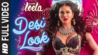 'Desi Look' FULL VIDEO Song | Sunny Leone | Kanika Kapoor | Ek Paheli Leela 'Desi Look' FULL VIDEO Song | Sunny Leone | Kanika Kapoor | Ek Paheli Leela