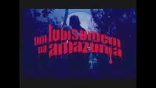 Trailer - Um Lobisomem na Amazônia