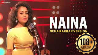 Naina - Neha Kakkar Version  Dangal  Specials by Zee Music Co.