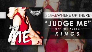 Somewhere Up There - "Judge Me" Official Teaser Video