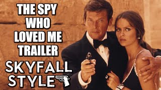The Spy Who Loved Me Trailer (Skyfall Style)