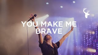 You Make Me Brave – Amanda Cook & Bethel Music Live You Make Me Brave – Amanda Cook & Bethel Music Live