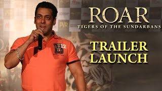 Salman Khan Unveils The Trailer Of 'Roar - The Tiger Of The Sundarbans'