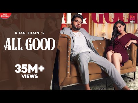 Khan Bhaini : All Good (4k Video) Ikky | Tru Makers | Latest Punjabi Songs 2020 | New Punjabi Songs