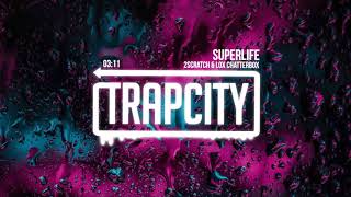 2Scratch - Superlife (ft. Lox Chatterbox)