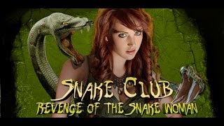 SNAKE CLUB: REVENGE OF THE SNAKE WOMAN Trailer