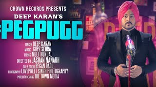 PEG PUGG  DEEP KARAN  FULL VIDEO  FEAT JASHAN NANARH & GUPZ SEHRA  NEW SONG 2016  CROWN RECORDS