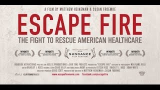 Escape Fire: The Fight to Rescue American Healthcare - Official Trailer [HD]