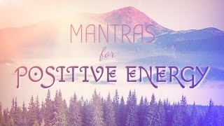6 Powerful Mantras for Positive Energy | Mantra Meditation Music