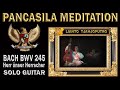 PANCASILA meditation with guitar - Johannes Passion BWV 245 JS. Bach - Lianto Tjahjoputro