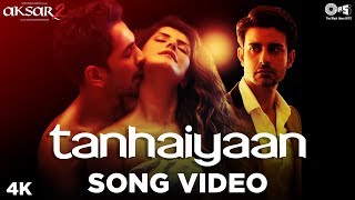 Tanhaiyaan Song Video - Aksar 2 | Hindi Song 2017 | Amit Mishra, Mithoon | Zareen Khan, Abhinav Tanhaiyaan Song Video - Aksar 2 | Hindi Song 2017 | Amit Mishra, Mithoon | Zareen Khan, Abhinav