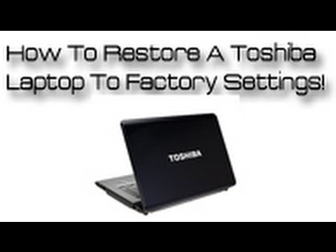 How Do You Reset A Toshiba Laptop Back To Factory Settings